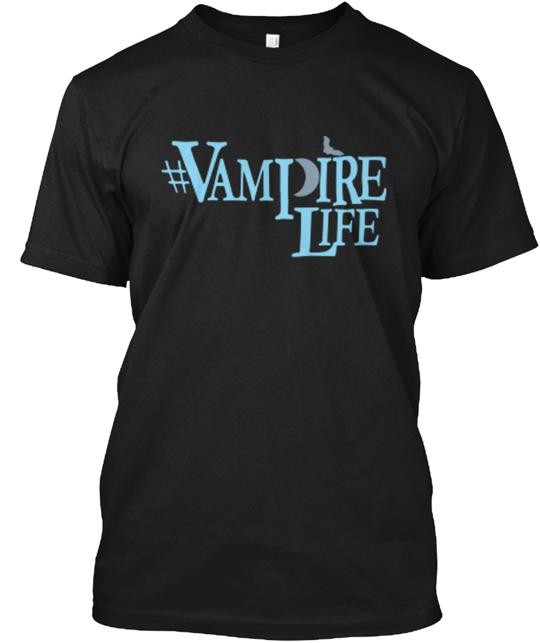 Vampire Life T-Shirt Made in the USA Size S to 5XL