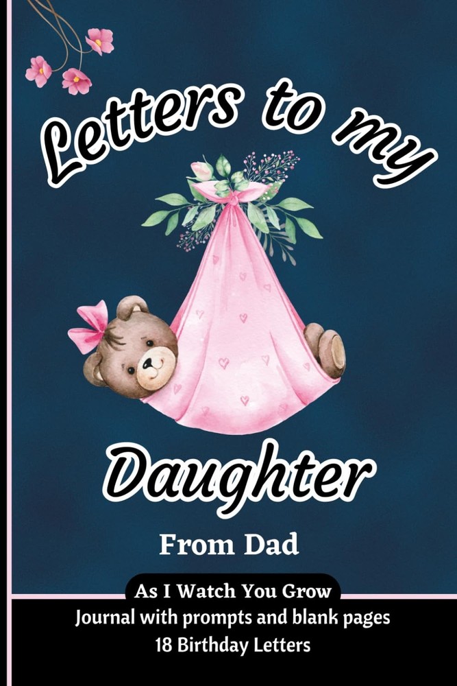 Letters To My Daughter from Dad, As I Watch You Grow: Letters to my baby, as you