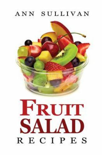 Fruit Salad Recipes, Paperback by Sullivan, Ann, Like New Used, Free shipping...