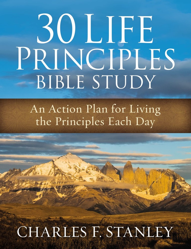 30 Life Principles Bible Study: An Action Plan for Living the Principles Eac...