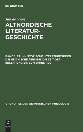 Jan de Vries Frühhistorische Literaturformen. Die Heidnische Periode. (Hardback)