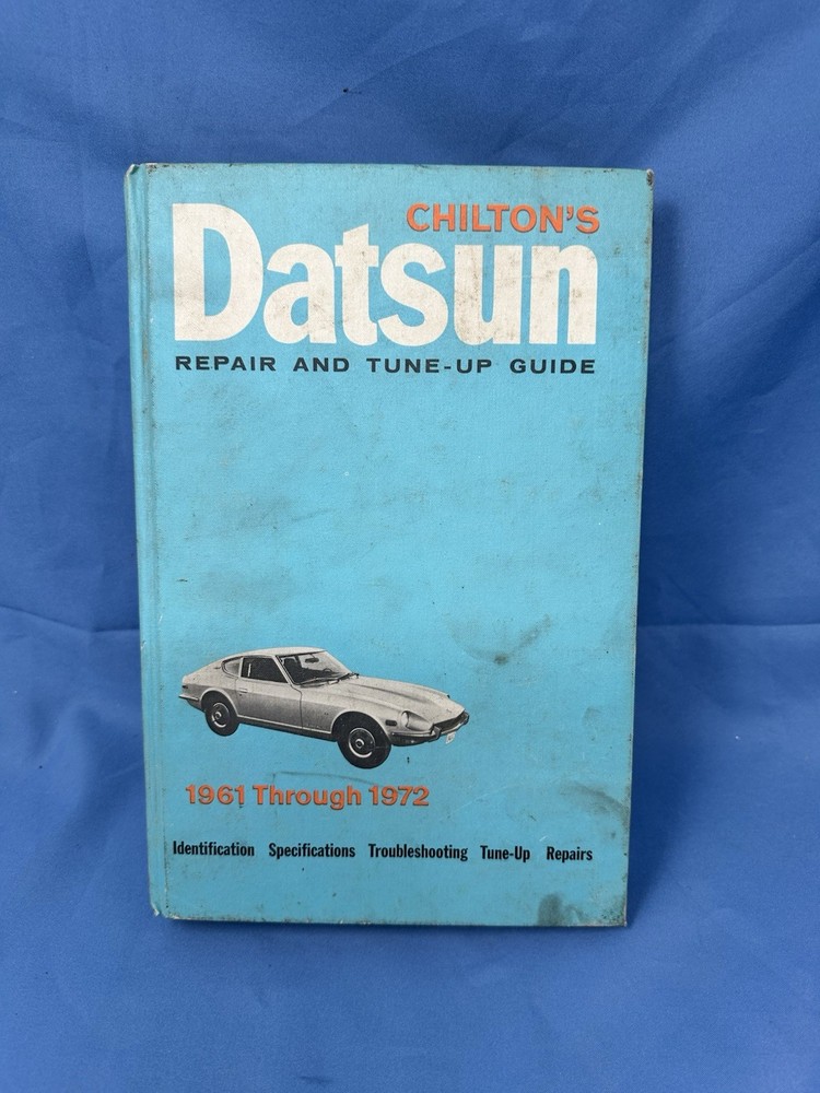 Chilton's DATSUN repair & tune-up guide 1961-1972 Hardback