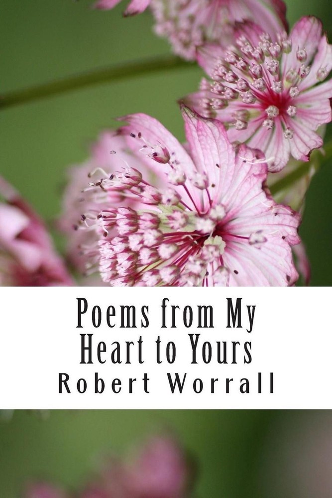 Poems from My Heart to Yours by Robert Worrall MR (English) Paperback Book