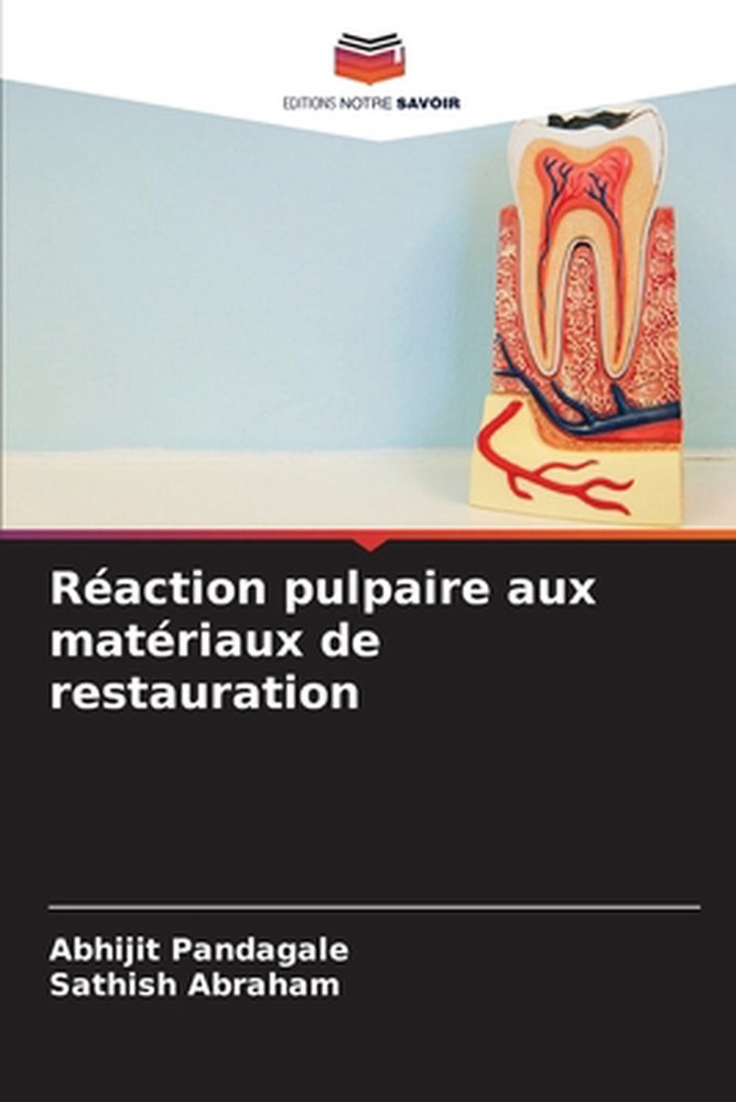 Raction pulpaire aux matriaux de restauration by Abhijit Pandagale (French) Pape