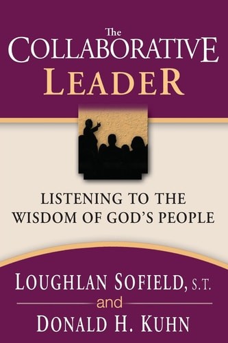 The Collaborative Leader by Loughlan Sofield,Donald H. Kuhn, Good Book