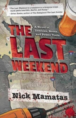 The Last Weekend Zombie Novel Paperback Survival Booze Power Tools - GOOD