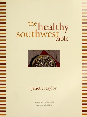 The Healthy Southwest Table by Taylor, Janet E., Good Book