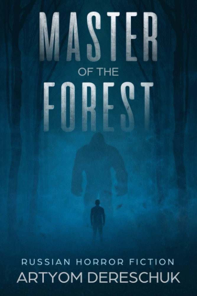 Master of the Forest: A Horror Novel Set in Siberia (Russian Horror Fiction)...