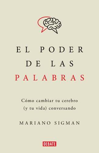 El Poder de Las Palabras / The Power of Words. How to Change Your Brain (and You