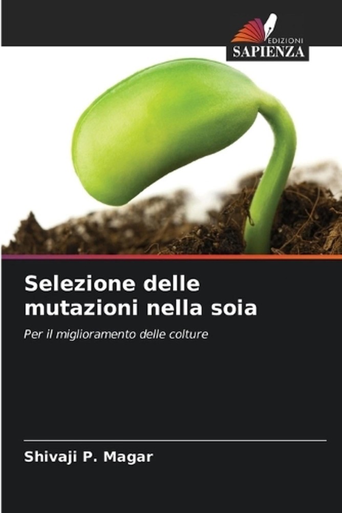 Selezione delle mutazioni nella soia by Shivaji P. Magar (Italian) Paperback Boo