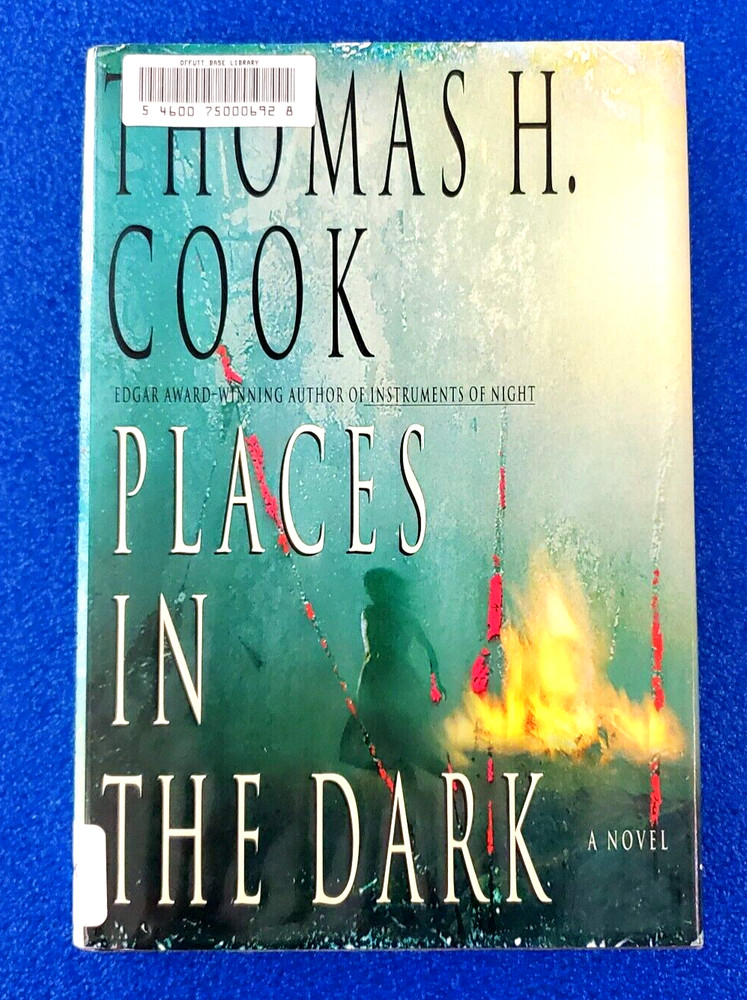Places In The Dark: A Novel Hardcover By Thomas H. Cook Free Shipping Story