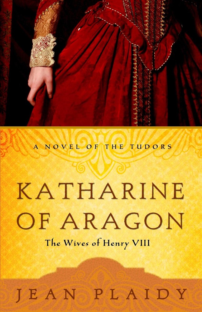 Katharine of Aragon: The Wives of Henry VIII by Jean Plaidy