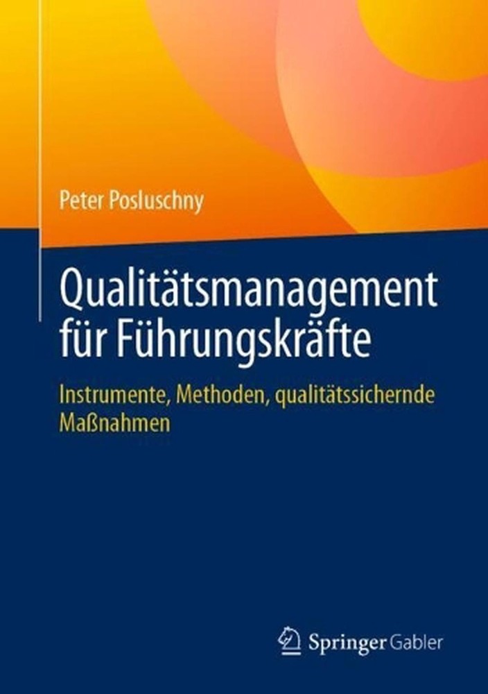 Qualittsmanagement fr Fhrungskrfte: Instrumente, Methoden, qualit?tssichernde Ma