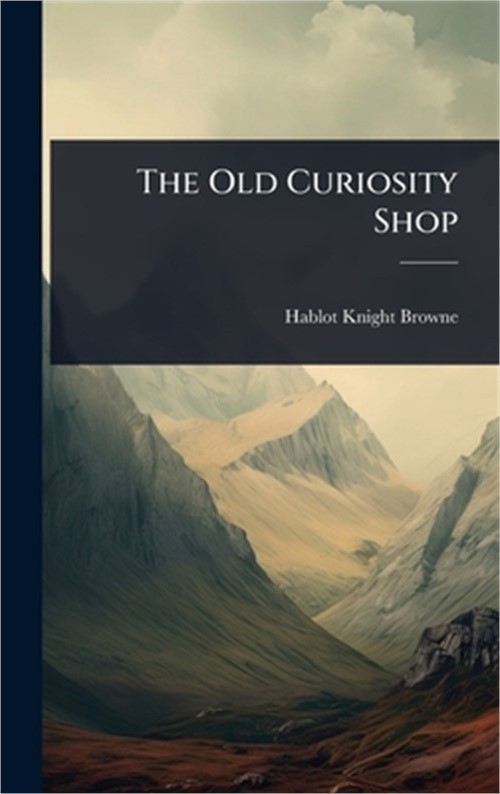 The Old Curiosity Shop (Hardback or Cased Book)