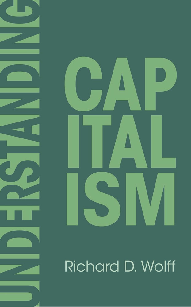 Understanding Capitalism (Democracy at Work, 1)