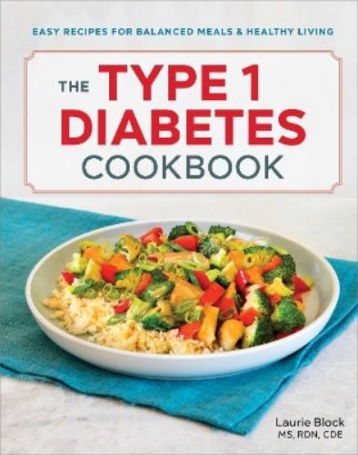 Laurie Block The Type 1 Diabetes Cookbook (Paperback)Another great item from Rarewaves USA | Free delivery!