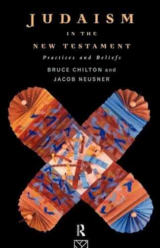 Judaism in the New Testament: - Paperback, by Bruce Chilton; Jacob - Very Good
