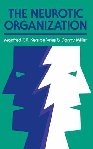 The Neurotic Organization: - Hardcover, by Kets de Vries - Very Good b