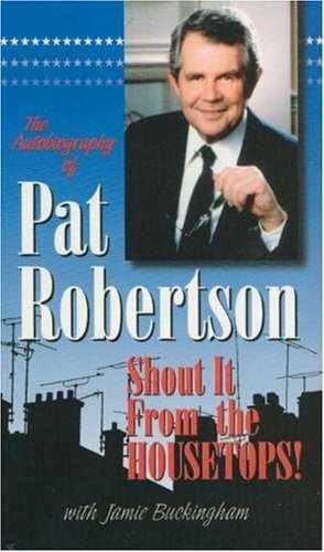 Shout it from the - Paperback, by Robertson Pat; Buckingham - Very Good