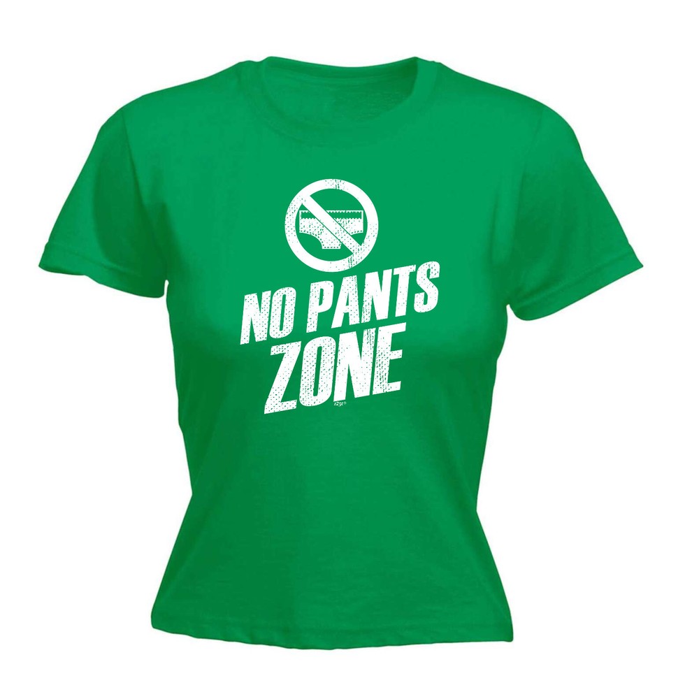 No Pants Zone - Womens T Shirt Funny T-Shirt Novelty gift tshirt