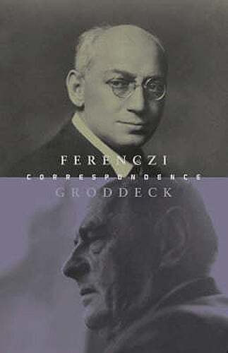 The Ferenczi-Groddeck Letters, 1921-1933 by Sandor Ferenczi: New