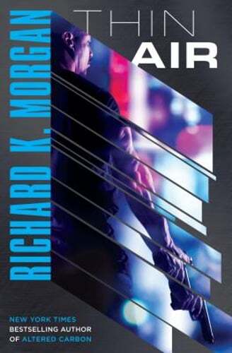Thin Air Hardcover Novel by Richard K Morgan 2018 Sci-Fi Thriller
