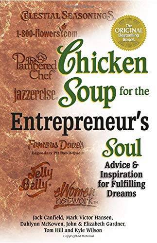 Chicken Soup for the Entrepreneurs Soul: Advice and Inspiration on Fulfi - GOOD