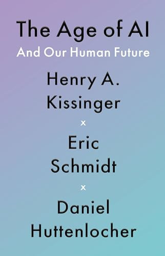 AI's Impact on Humanity by Huttenlocher, Kissinger & Schmidt (2021 Hardcover)