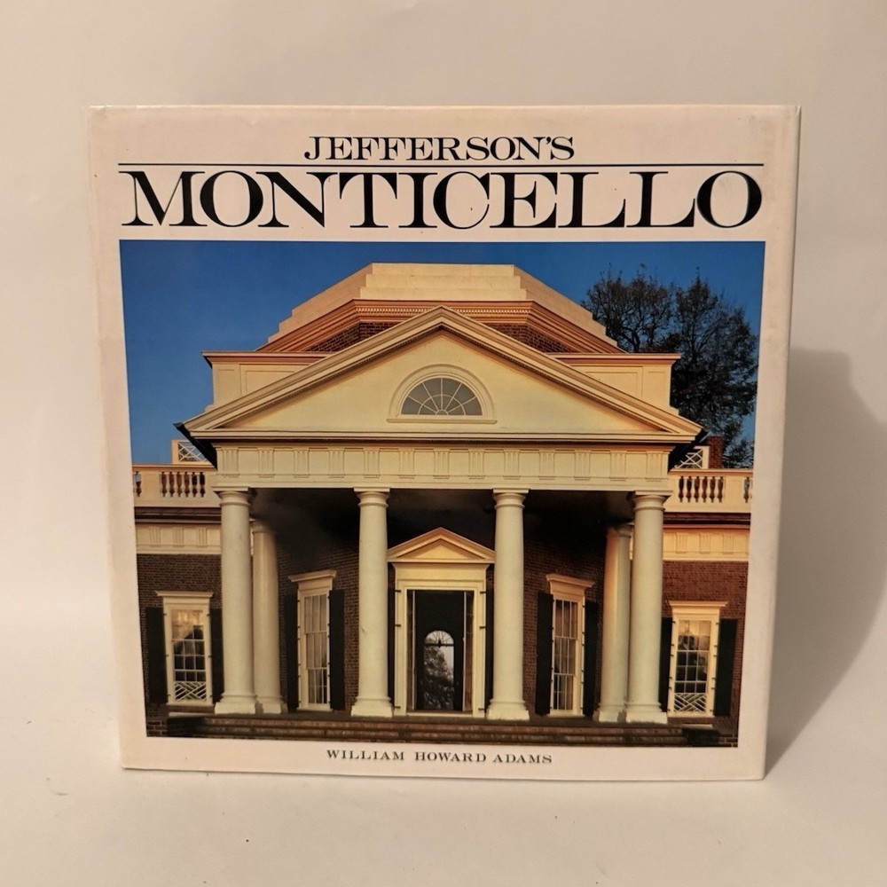 Jefferson's Monticello by William Howard Adams Hardcover Architecture