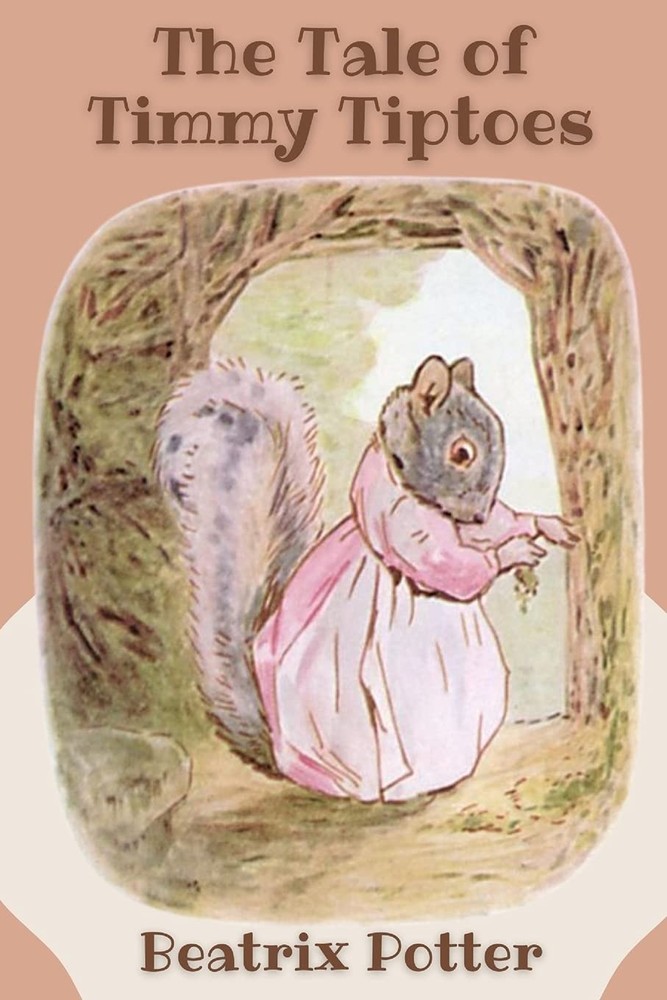 The Tale of Timmy Tiptoes: Original Classics and Annotated