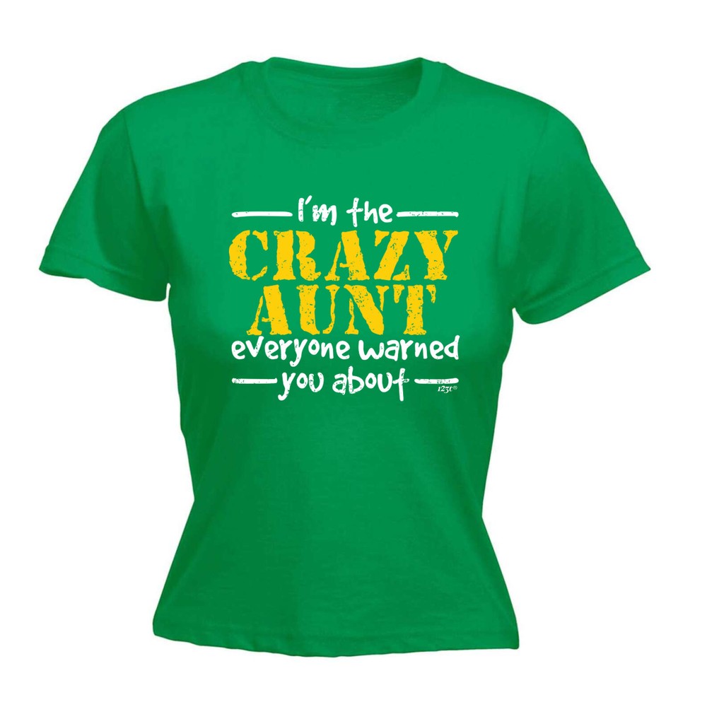 Im The Crazy Aunt Everyone Warned - Womens T Shirt Funny T-Shirt Gift Novelty