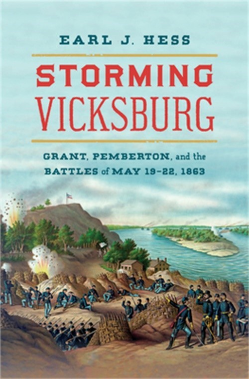Storming Vicksburg: Grant, Pemberton, and the Battles of May 19-22, 1863 (Paperb