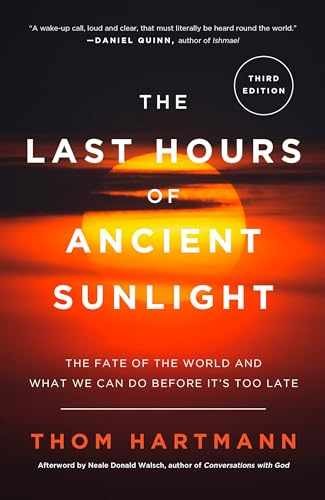 The Last Hours of Ancient Sunlight: - Paperback, by Hartmann Thom - Very Good x