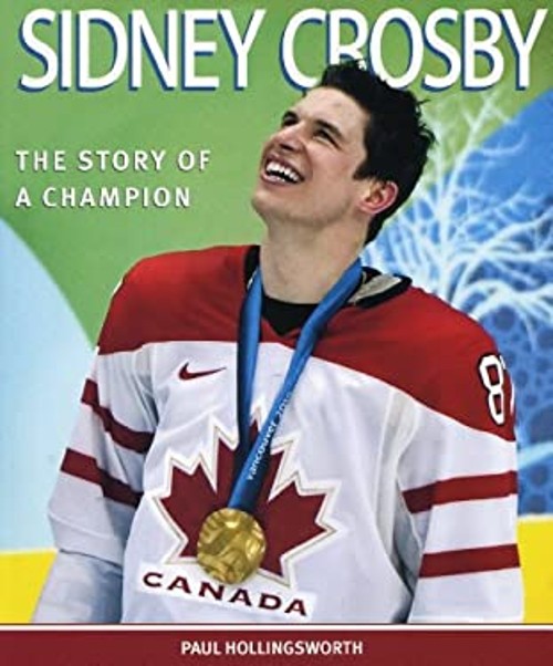 Sidney Crosby, 3rd Edition : The Story of a Champion Paul HollingFree US Delivery | ISBN:1551097915