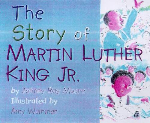 The Story of Martin Luther King Jr. - Board book By Moore, Johnny Ray - GOOD