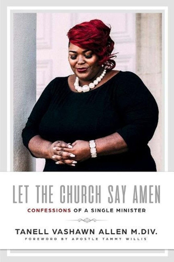 Let The Church Say Amen: Confessions of A Single Minister by Tanell Vashawn Alle