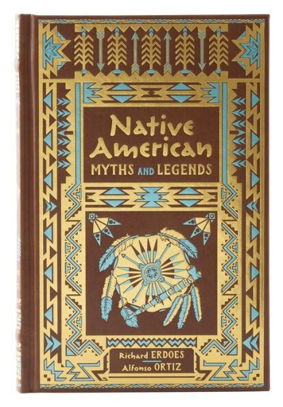Native American Myths and Legends Collectible Hardcover Edition