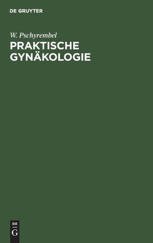 W Pschyrembel Praktische Gynäkologie (Hardback)