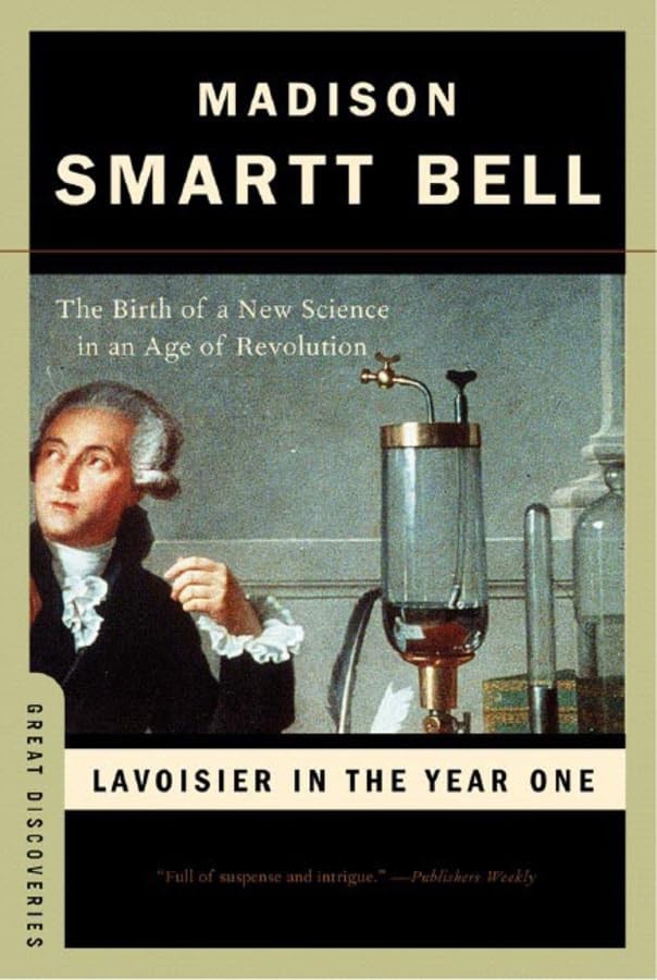 Lavoisier in the Year One: The Birth of a New Science in an Age of Revolutio...
