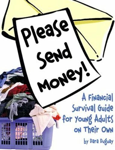 Please Send Money!: A Financial Survival Guide for Young Adults on Their Own