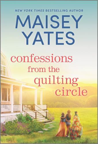 Confessions from the Quilting Circle by Maisey Yates - HQN Novel