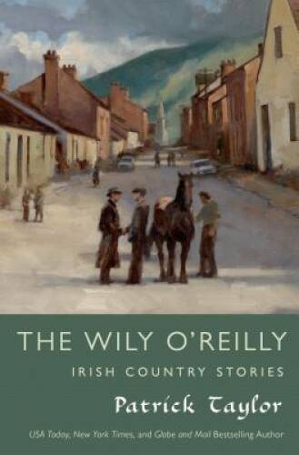 The Wily O'Reilly: Irish Country Stories (Irish Country Books) - GOOD
