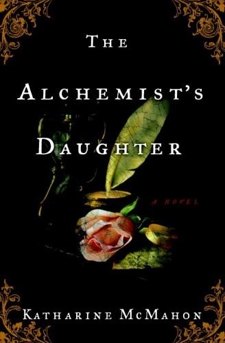 The Alchemist's Daughter: A Novel by McMahon, Katharine Hardback Book The FastFREE US DELIVERY | ISBN: 0307238512 | Quality Books