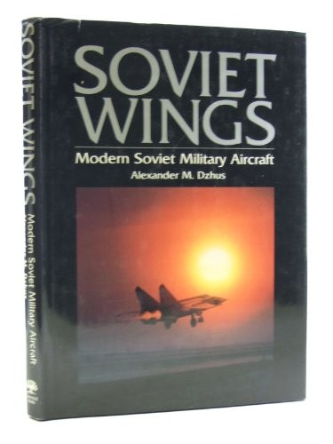 Soviet Wings: Modern Military Aircraft by Taylor, John W.R. Hardback Book TheFREE US DELIVERY | ISBN: 1853670944 | Quality Books