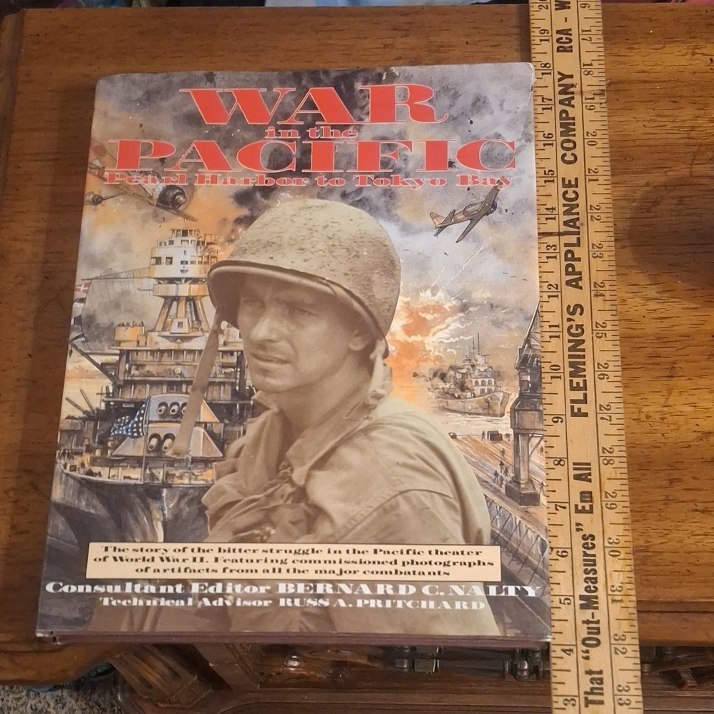 WAR IN THE PACIFIC: PEARL HARBOR TO TOKYO BAY : THE STORY By Bernard C. Nalty