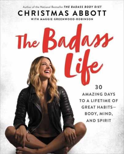 The Badass Life: 30 Amazing Days - Hardcover, by Abbott Christmas - Very Good y