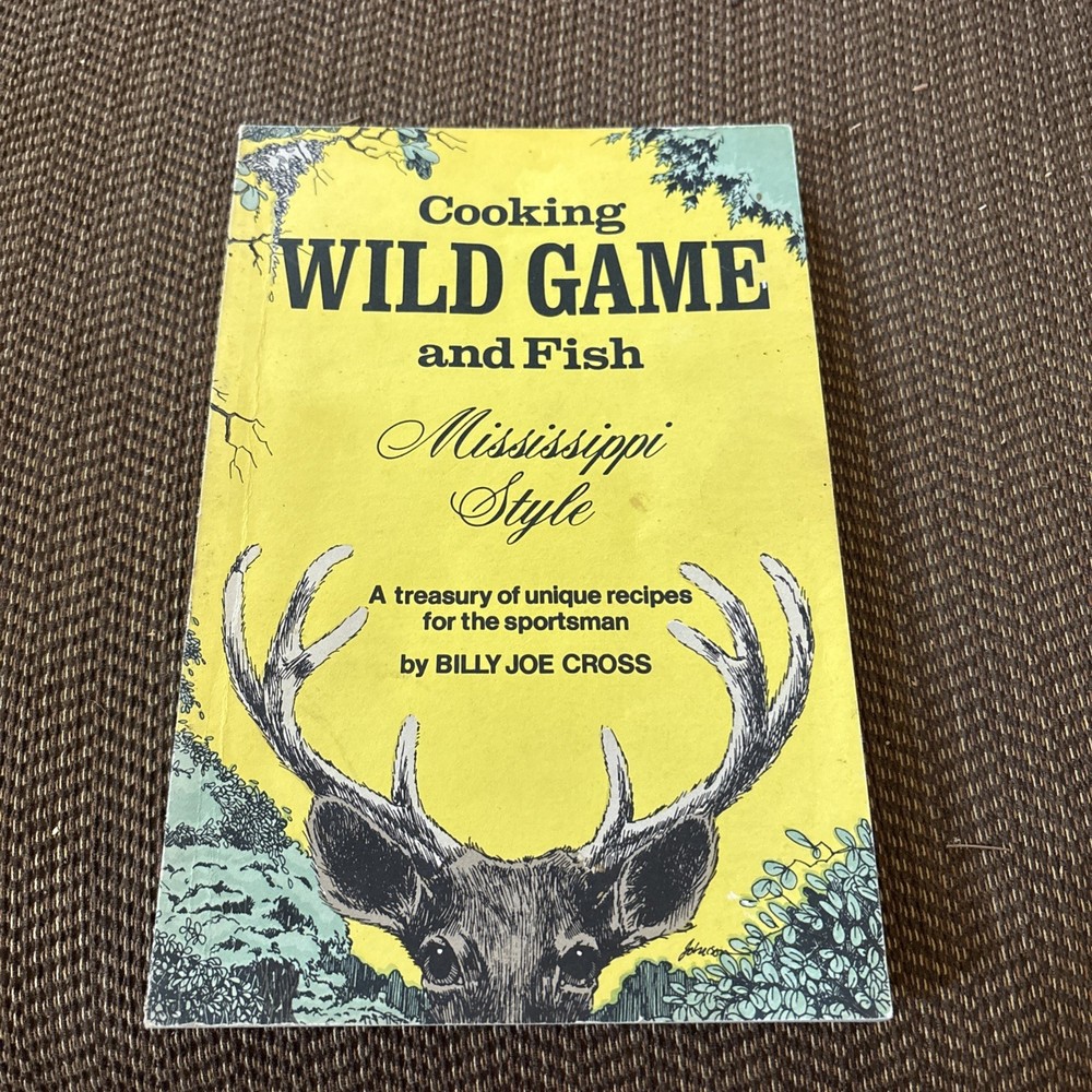 Cooking Wild Game and Fish Mississippi Style Paperback Book 1976 Billy Joe Cross