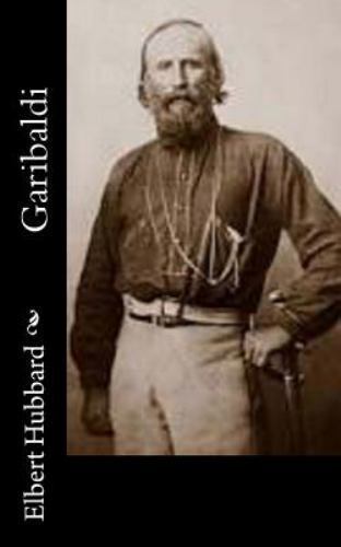 Garibaldi, Paperback by Hubbard, Elbert, Like New Used, Free shipping in the US