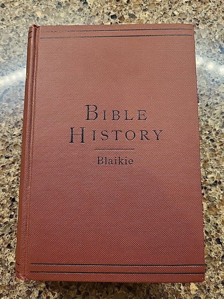 Manual of Bible History by Professor Reverend William Blaikie 1910 Hard Cover