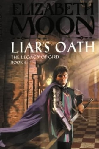 Liar's Oath: The Legacy of Gird Book Two by Moon, Elizabeth Paperback Book TheFREE US DELIVERY | ISBN: 1841490164 | Quality Books
